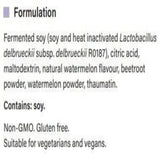Ingredients: Lactobacillus delbrueckii subsp. delbrueckii R0187, Citric Acid, Maltodextrin, Natural Watermelon flavour, beetroot powder, Watermelon powder, Thaumatin.