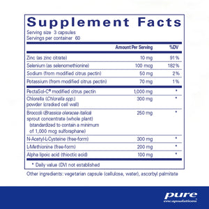 Ingredients: Zinc, Selenium, Sodium, Potassium, PectaSol-C, Chlorella, Broccoli, N-Aetyl-L-Cysteine, L-Methionine, Alpha lipoic acid.