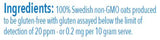 Ingredients: 100% Swedish non-GMO oats produced to be gluten-free.