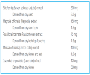 Ingredients: Ziziphus jujuba var. spinosa (Jujube) seed, Magnolia officinalis stem bark, Passiflora incarnata (passionflower) herb top flowering, Melissa officinalis (Lemon balm) flower and leaf, Lavandula angustifolia (lavender) flower/