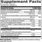 Ingredients: Vitamin C, Vitamin D, Vitamin K, Calcium, Magnesium, Zinc, Copper, Manganese, Vitamin E Isomers, Trans-Geranylgeraniol, Boron