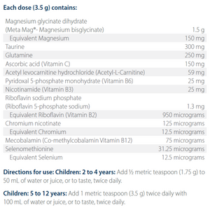 Ingredients including Magnesium glycinate dihydrate, Meta Mag, Magnesium bisglycinate, Taurine, Glutamine, Ascorbic acid, Vitamin C, Acetyl levocarnitine hydrochloride, acetyl-l-carnitine, Pyridoxal 5-phosphate monohydrate,Vitamin b6, Nicotinamide, vitamin b3, Riboflavin sodium phosphate, Vitamin b2, Chromium nicotinate, Mecobalamin, Co-Methylcobalamin, vitamin b12, Selenomethione, Selenium.