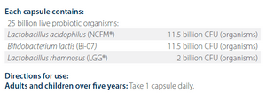 Text describing the ingredients: Total of 25 billion live probiotic organisms: Lactobacillus acidophilus (NCFM) 11.5 billion CFU (organisms), Bifidobacterium lactis (Bi-07) 11.5 billion CFU (organisms), Lactobacillus rhamnosus (LGG) 2 billion CFU (organisms).