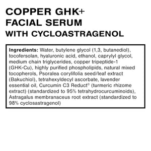 Ingredients: Butylene glycol, Tocofersolan, Hyaluronic acid Ethanol, Caprylyl glycol, Medium chain triglycerides, Copper tripeptide-1 (GHK-Cu), Highly purified phospholipids, Natural mixed tocopherols, Psoralea corylifolia seed/leaf etract (Bakuchiol), Tetrahexyldecyl ascorbate, Lavender essential oil, Curcumin C3 Reduct (turmeric rhizome extract) (standardized to 95% tetrahydrocurcuminoids), Astragalus membranaceus oot extract (standardized to 98% cyclosastragenol).