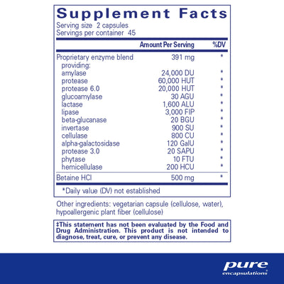 Ingredients: Proprietary enzyme blend providing: Amylase, Protease, Protease 6.0, Glucoamylase, Lactase, Lipase, Beta-glucanase, Invertase, Cellulase, Alpha-galactosidase, Protease 3.0, Phytase, Hemicellulase.