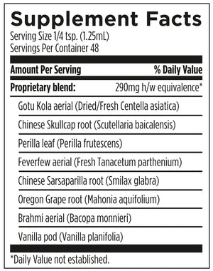 Image of supplement facts and ingredients:
Gotu kola aerial (dried/Fresh centella asiatica, chinese skullcap root, perilla leaf, feverfew arieal, chinese sarsparilla root, oregon grape root, brahmi aerial, vanilla pod 