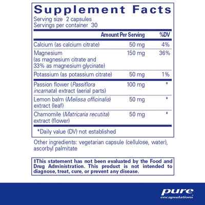 Ingredients: Calcium, Magnesium, Passion Flower, Potassium, Lemon   Balm, Chamomile.