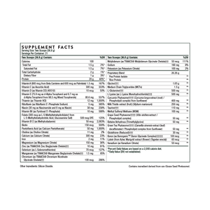 Ingredients including Vitamin A, Beta Carotene, Vitamin C, Ascorbic Acid, Vitamin D, D3, Vitamin E, D-Alpha Tocopherols, Mixed Tocopherols, Thiamine HCI, Riboflavin, Niacin, Vitamin B6, P5P, Folate, Methyltetrahydrofolate, l5mthfr, Vitamin b12, Methlycobalamin, Biotin, Pantothenic acid, Choline,  Calcium, Iron, Magnesium Citrate, Zinc Bisglycinate, TRAACS, Selenium, Manganese, Chromium, Molybdenum, Sodium, Potassium, Pea Protein, Glycine, MCT, Glutamine, Lysine, Milk thistle, Taurine, Grape Seed Extract